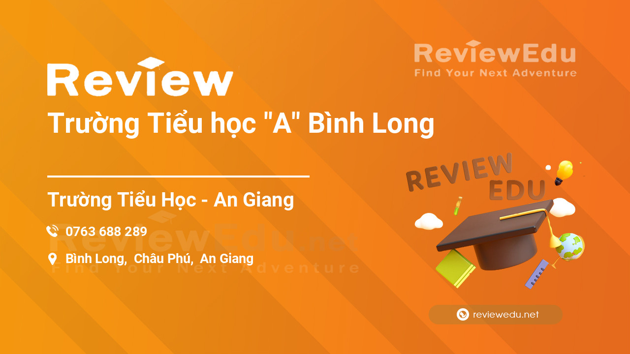 Review Trường Tiểu học "A" Bình Long