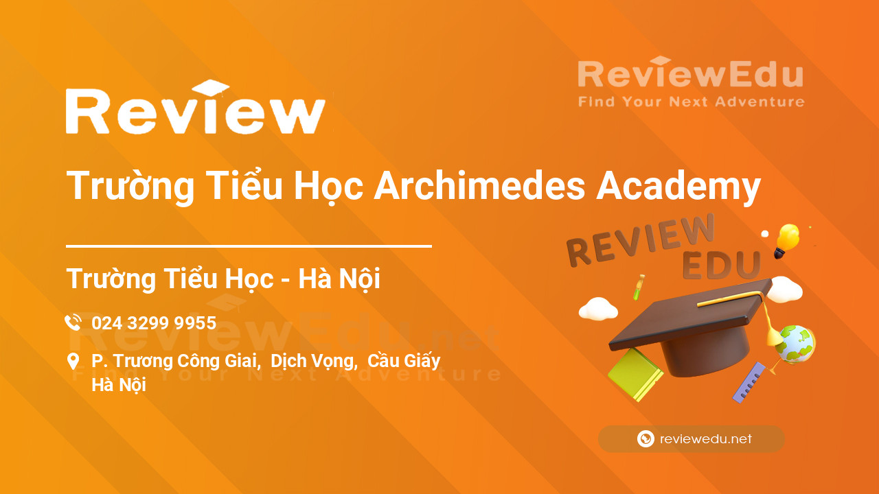Review Trường Tiểu Học Archimedes Academy