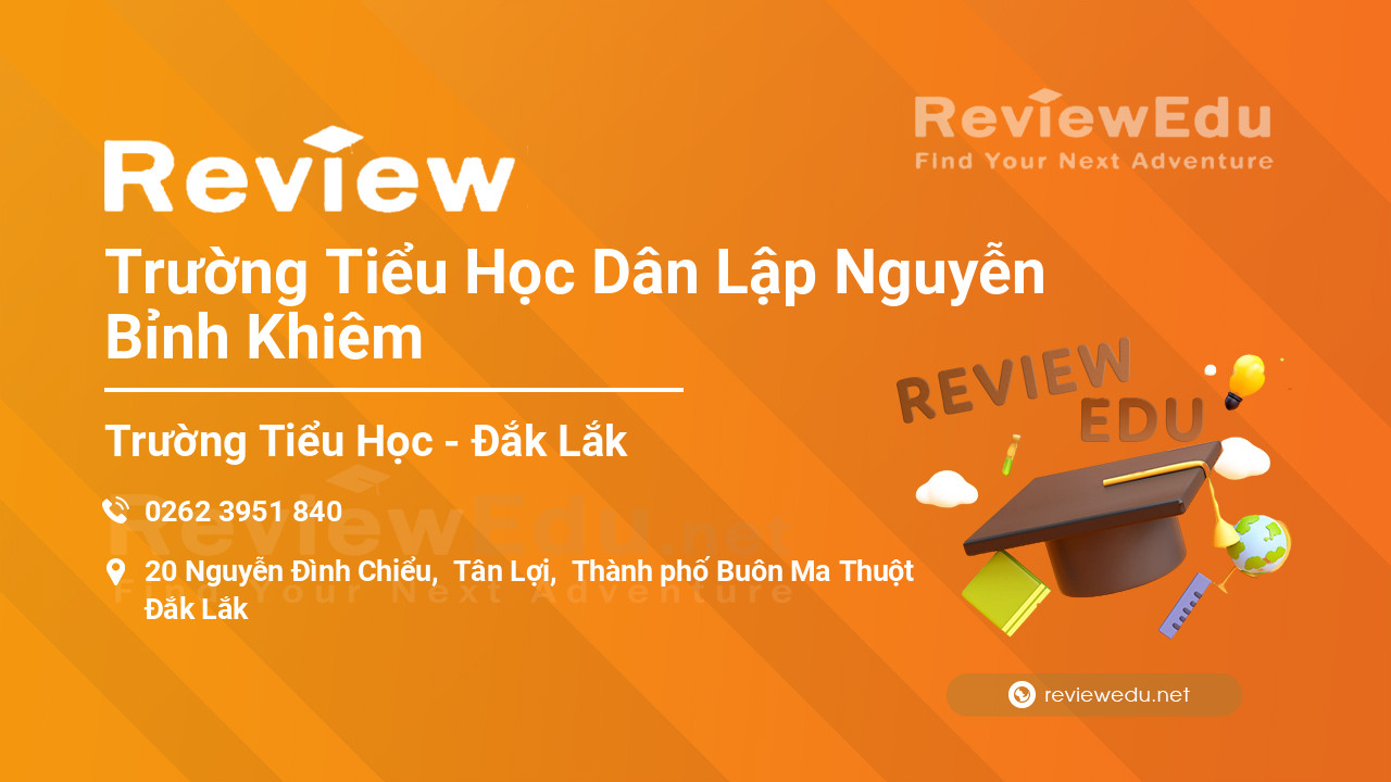 Review Trường Tiểu Học Dân Lập Nguyễn Bỉnh Khiêm