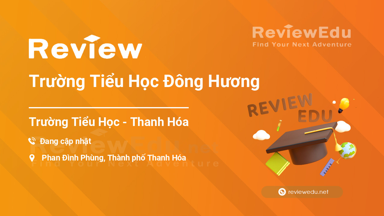 Review Trường Tiểu Học Đông Hương