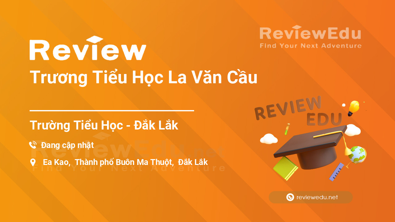 Review Trương Tiểu Học La Văn Cầu
