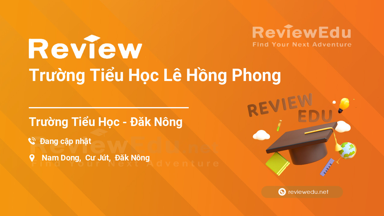 Review Trường Tiểu Học Lê Hồng Phong