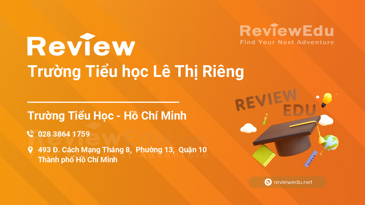 Review Trường Tiểu học Lê Thị Riêng