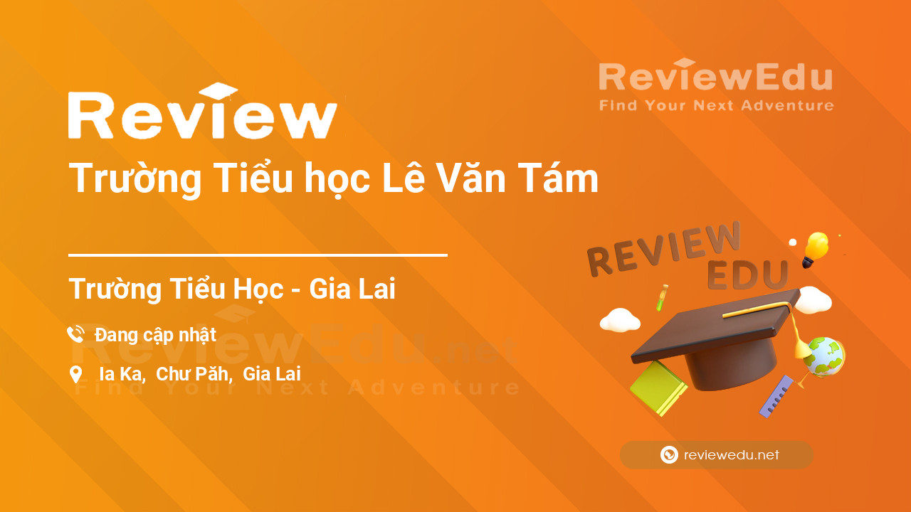 Review Trường Tiểu học Lê Văn Tám