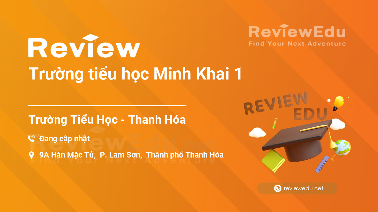 Review Trường tiểu học Minh Khai 1