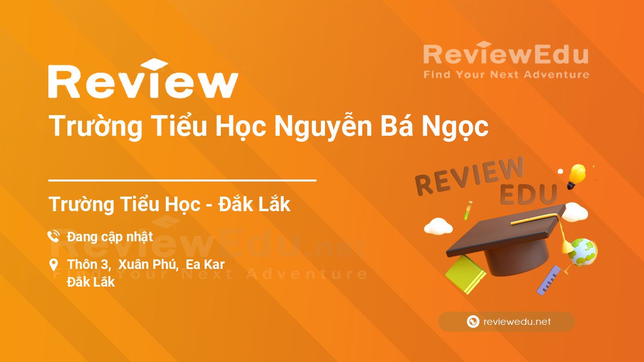 Review Trường Tiểu Học Nguyễn Bá Ngọc