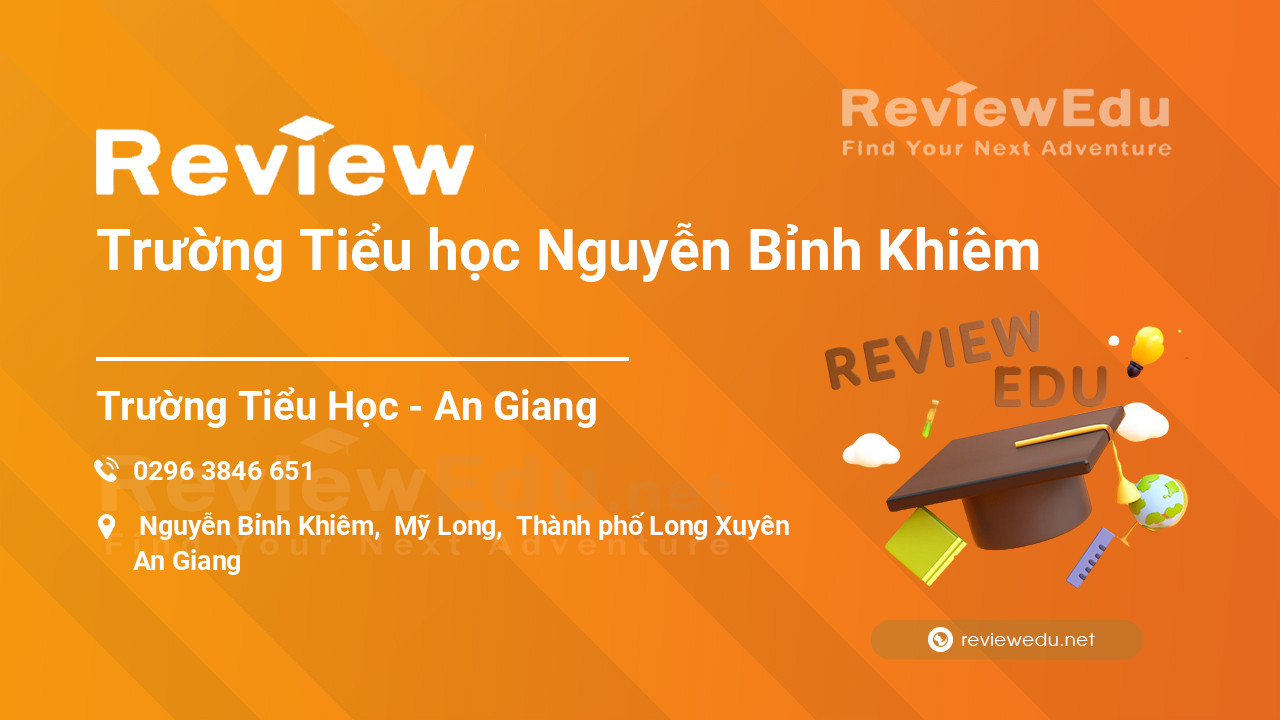 Review Trường Tiểu học Nguyễn Bỉnh Khiêm