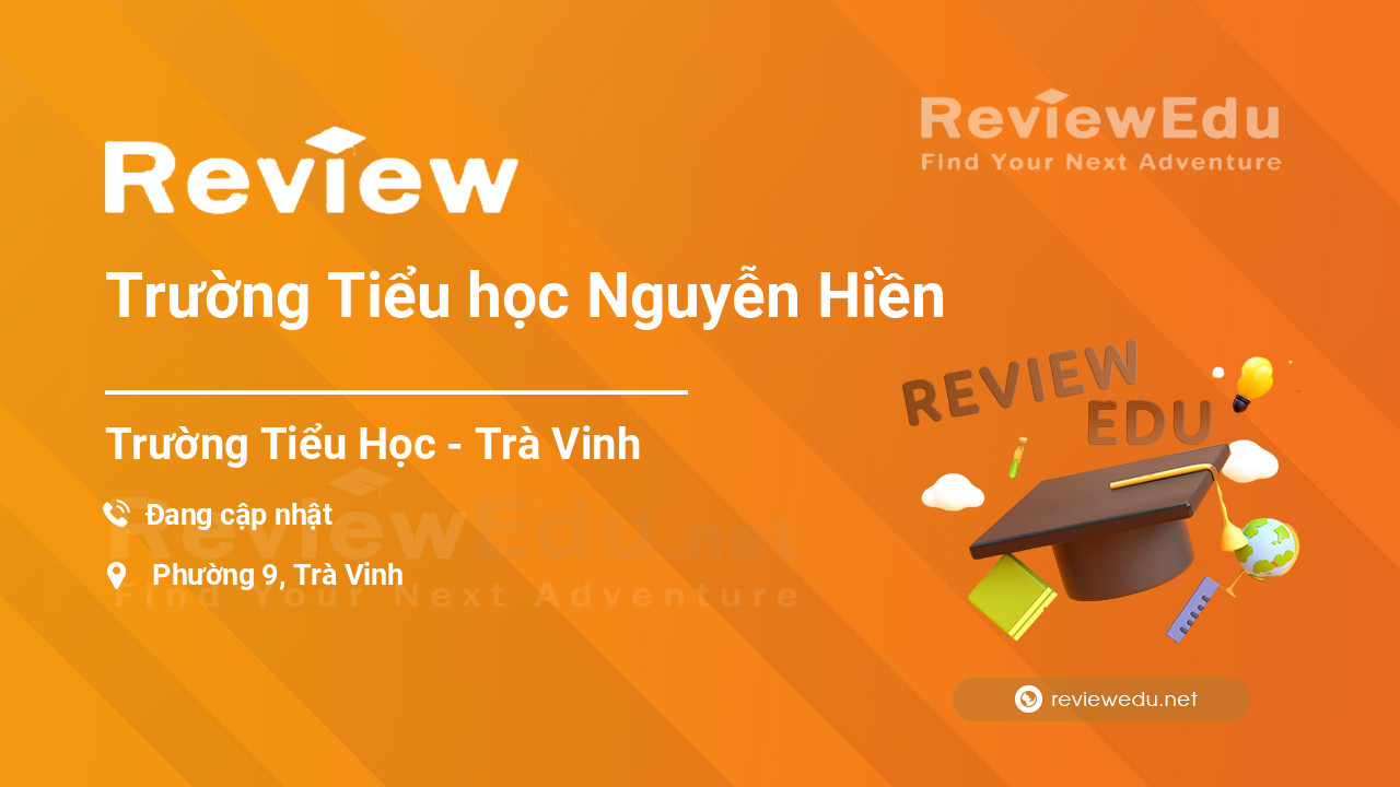 Review Trường Tiểu học Nguyễn Hiền