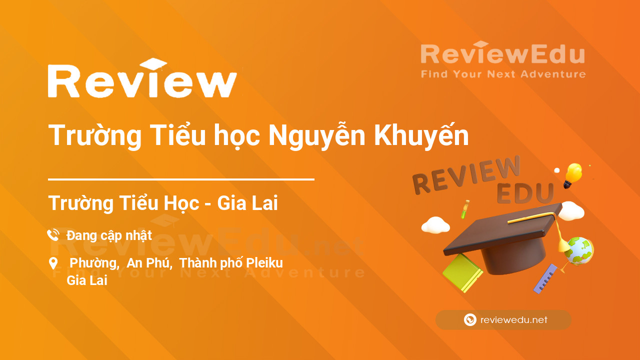 Review Trường Tiểu học Nguyễn Khuyến
