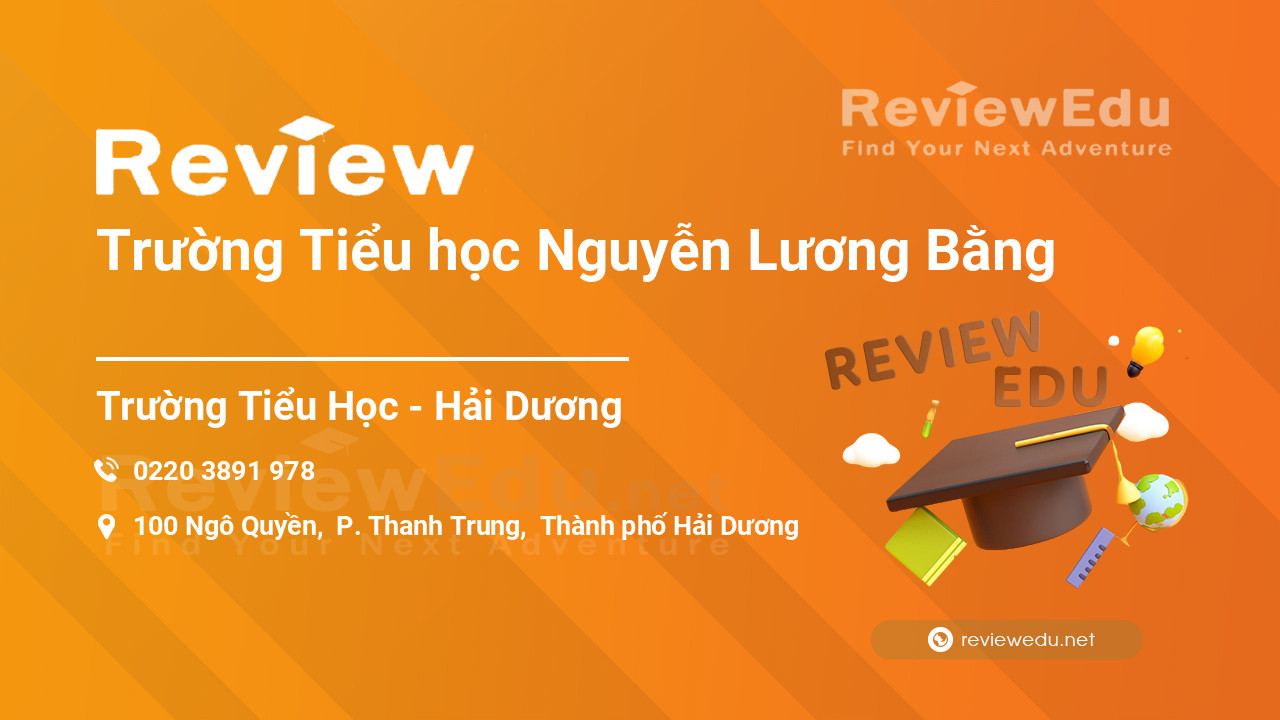 Review Trường Tiểu học Nguyễn Lương Bằng