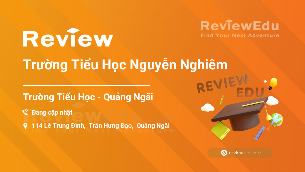 Review Trường Tiểu Học Nguyễn Nghiêm