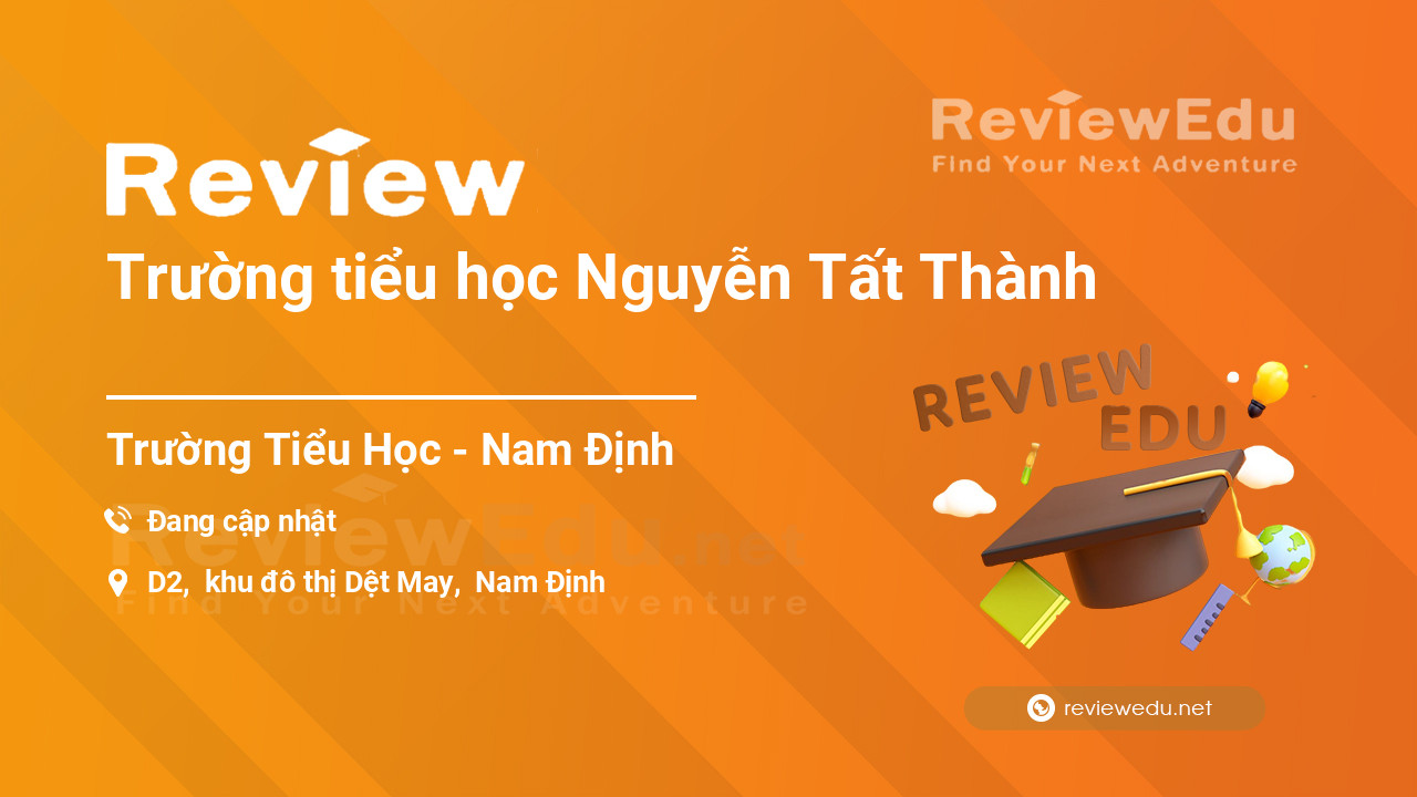 Review Trường tiểu học Nguyễn Tất Thành
