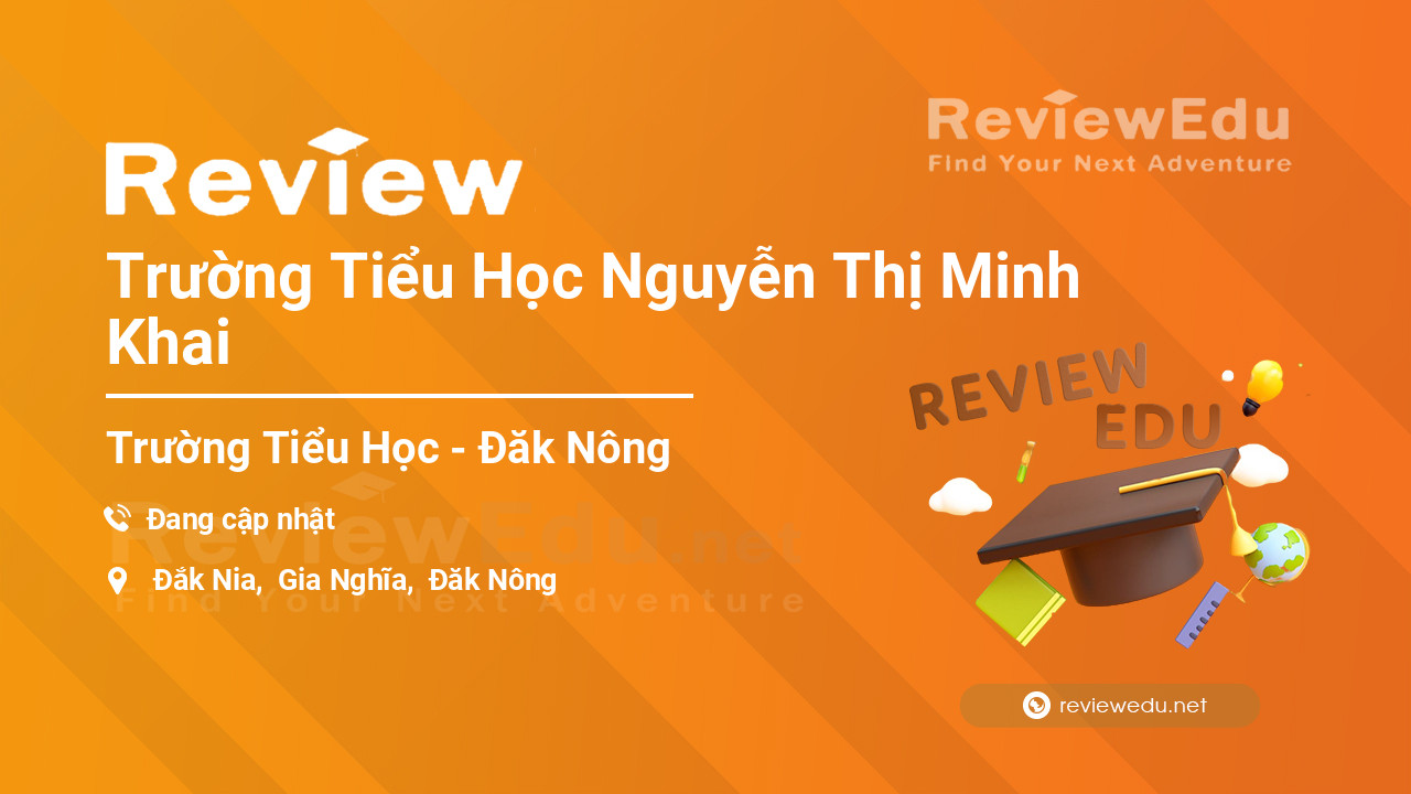 Review Trường Tiểu Học Nguyễn Thị Minh Khai