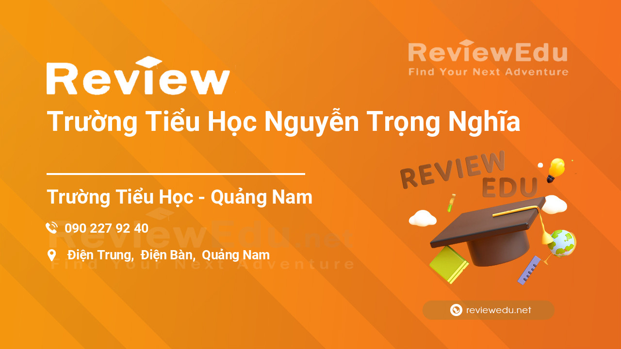Review Trường Tiểu Học Nguyễn Trọng Nghĩa