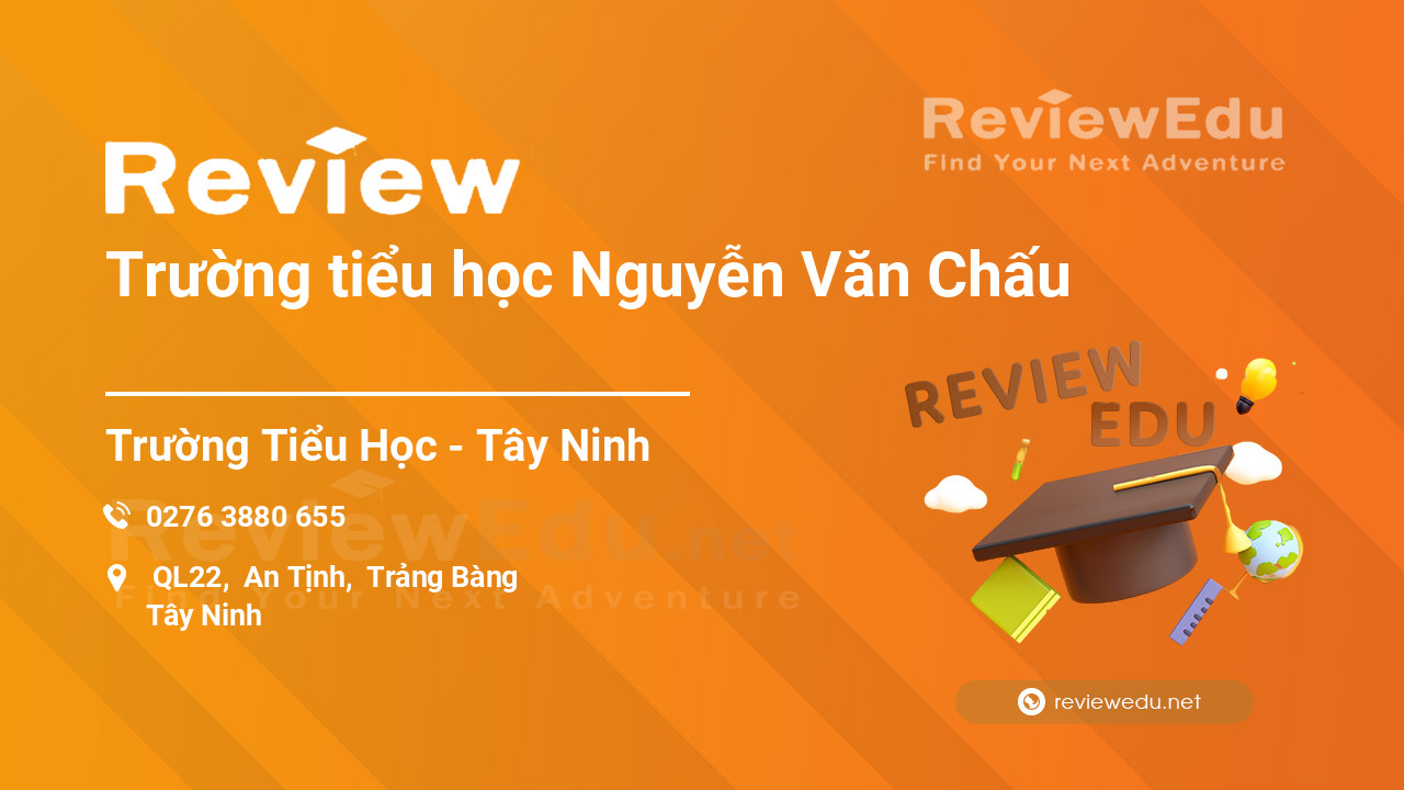 Review Trường tiểu học Nguyễn Văn Chấu