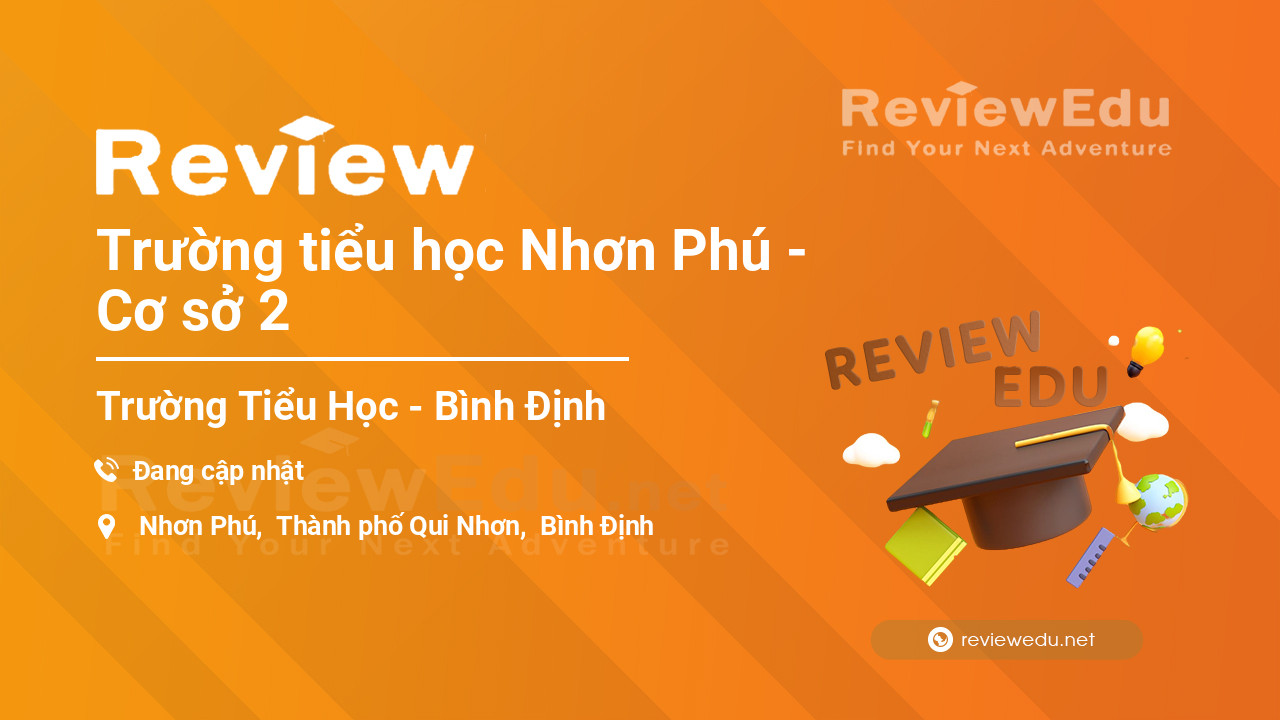 Review Trường tiểu học Nhơn Phú - Cơ sở 2