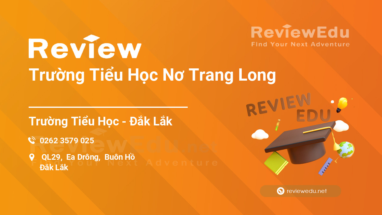 Review Trường Tiểu Học Nơ Trang Long