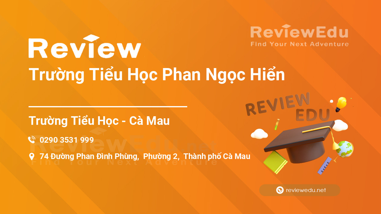 Review Trường Tiểu Học Phan Ngọc Hiển