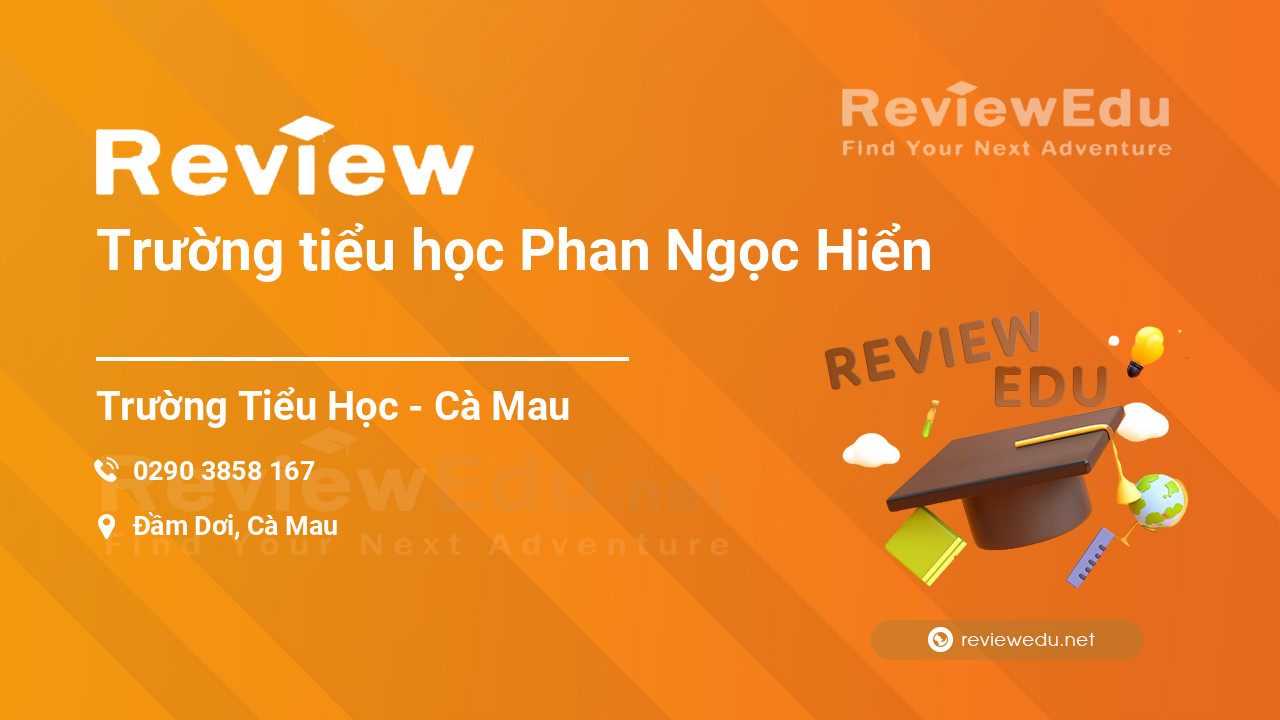 Review Trường tiểu học Phan Ngọc Hiển