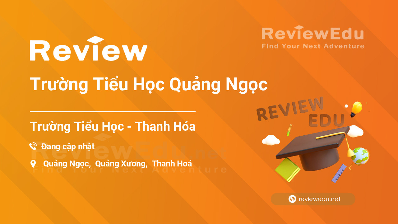 Review Trường Tiểu Học Quảng Ngọc