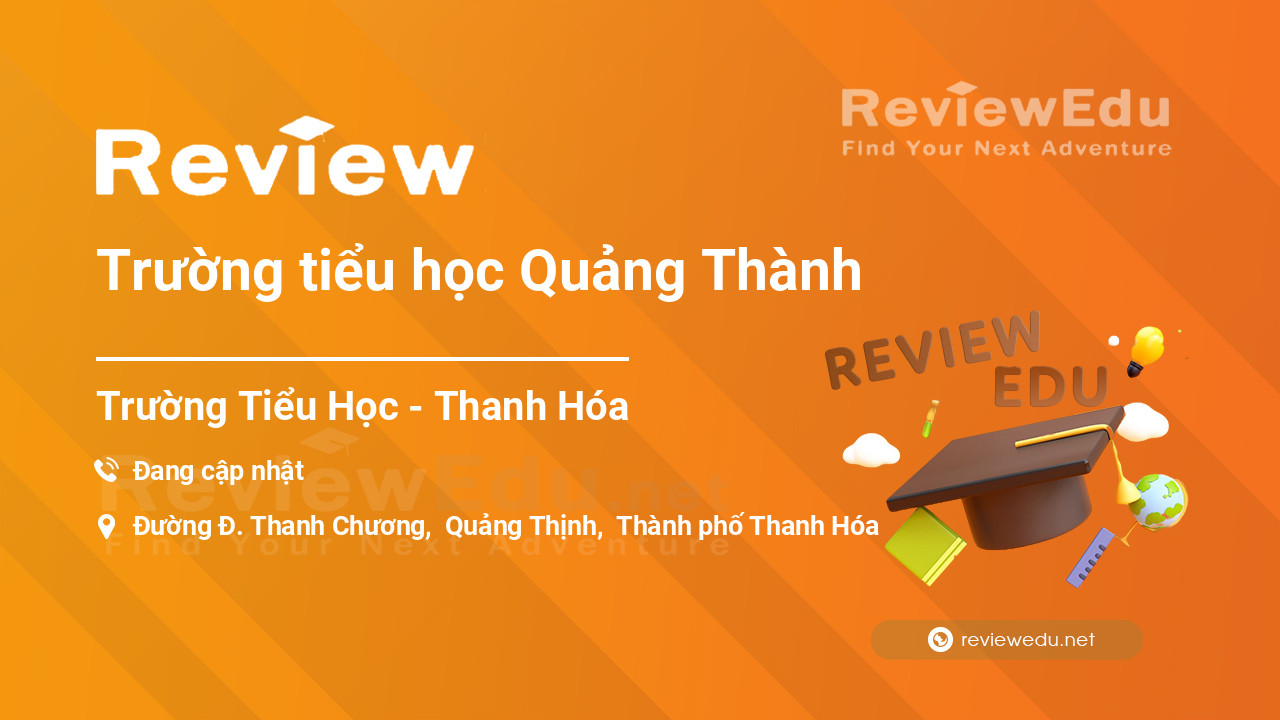 Review Trường tiểu học Quảng Thành