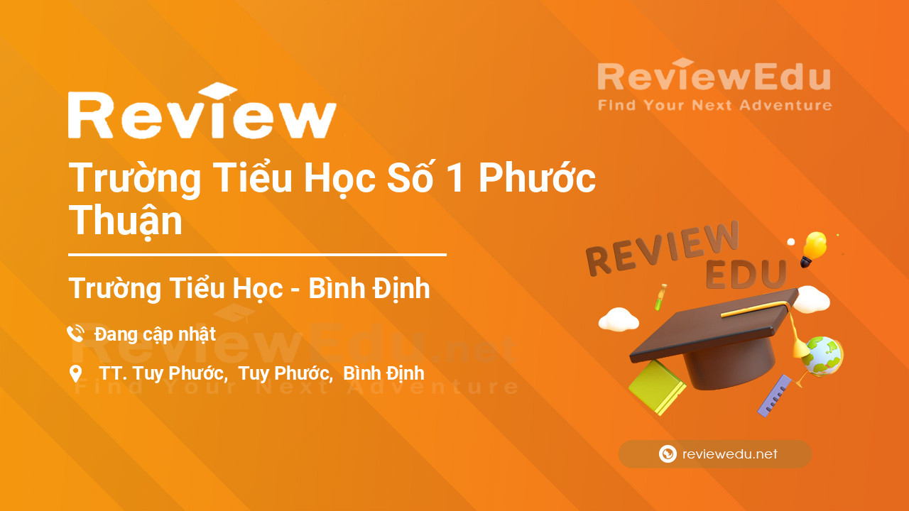 Review Trường Tiểu Học Số 1 Phước Thuận
