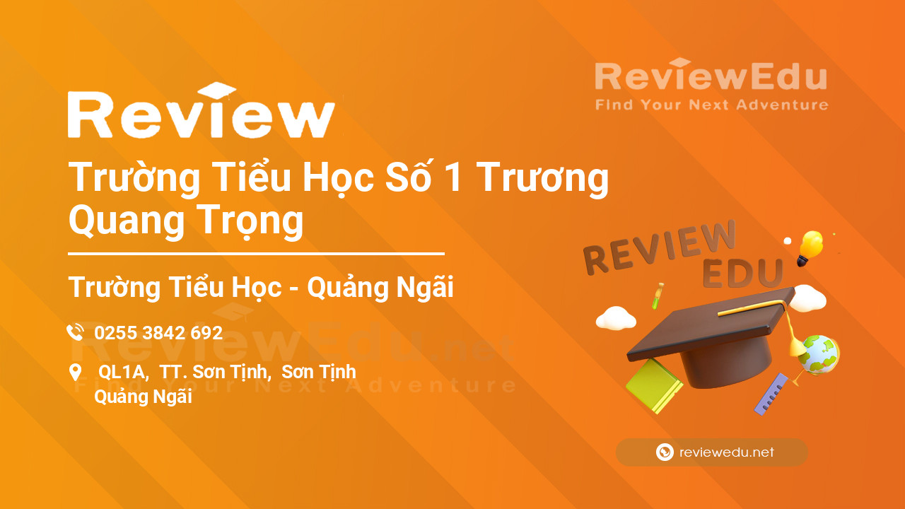 Review Trường Tiểu Học Số 1 Trương Quang Trọng