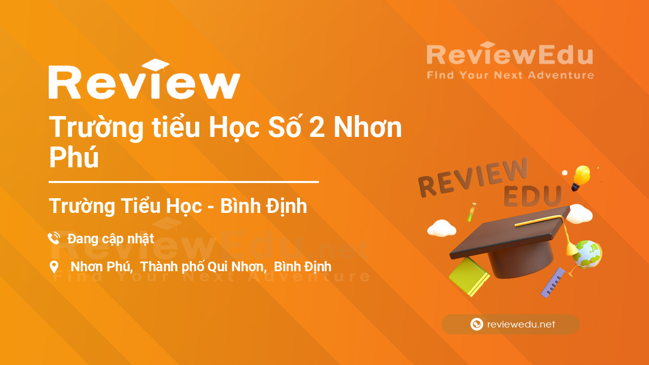 Review Trường tiểu Học Số 2 Nhơn Phú