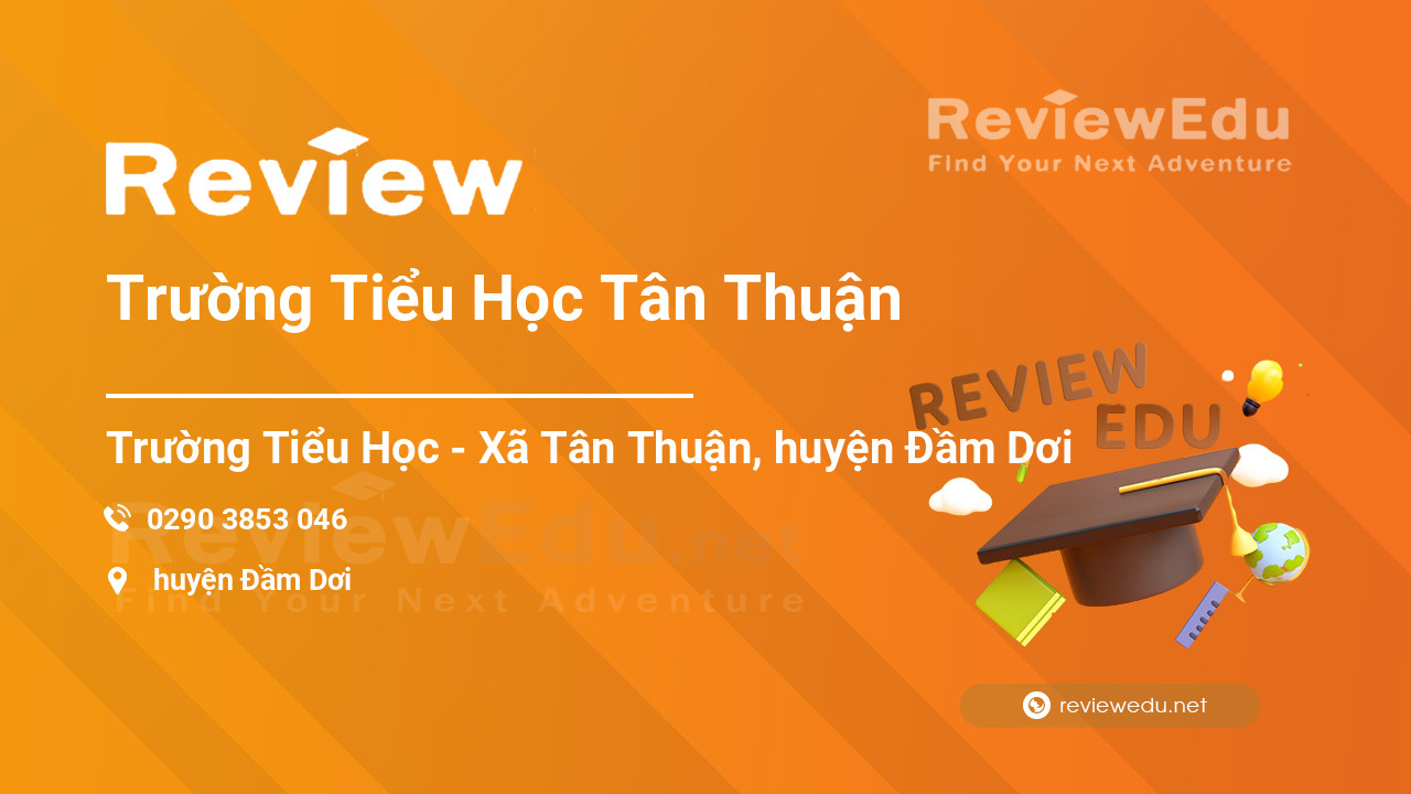Review Trường Tiểu Học Tân Thuận