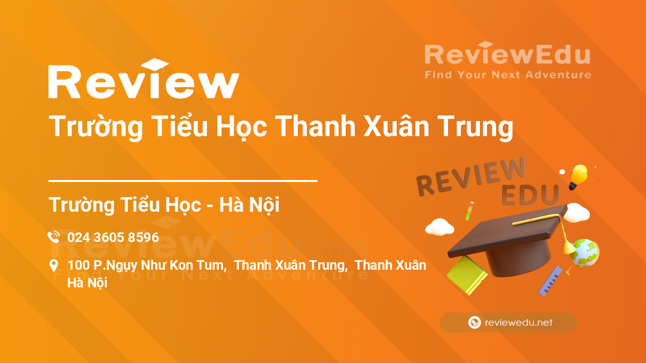 Review Trường Tiểu Học Thanh Xuân Trung