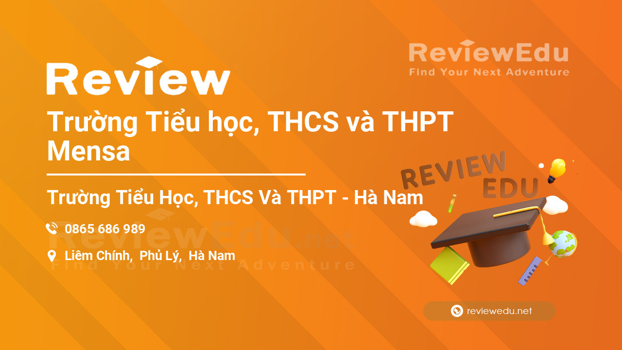 Review Trường Tiểu học, THCS và THPT Mensa
