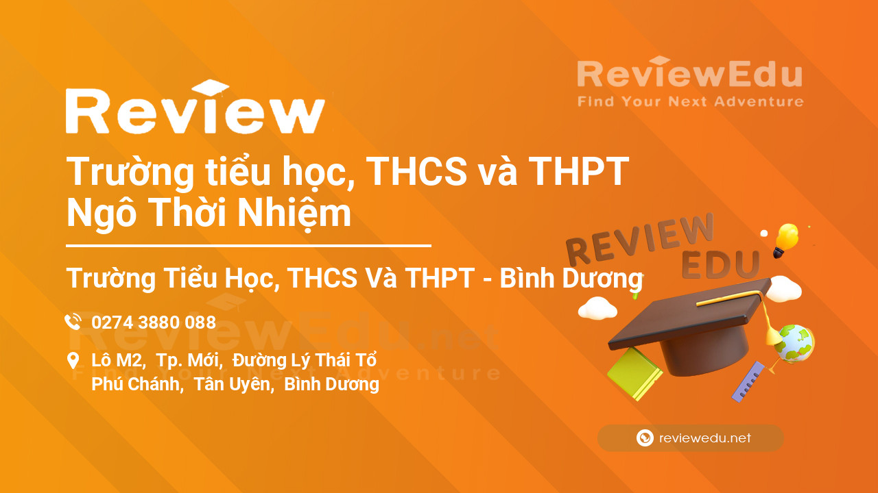 Review Trường tiểu học, THCS và THPT Ngô Thời Nhiệm