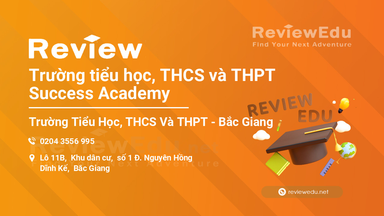 Review Trường tiểu học, THCS và THPT Success Academy