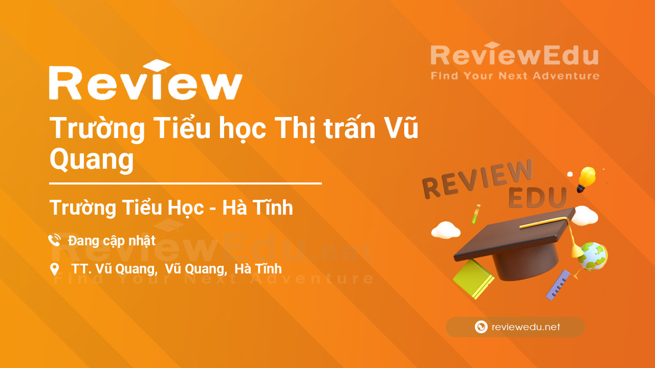 Review Trường Tiểu học Thị trấn Vũ Quang