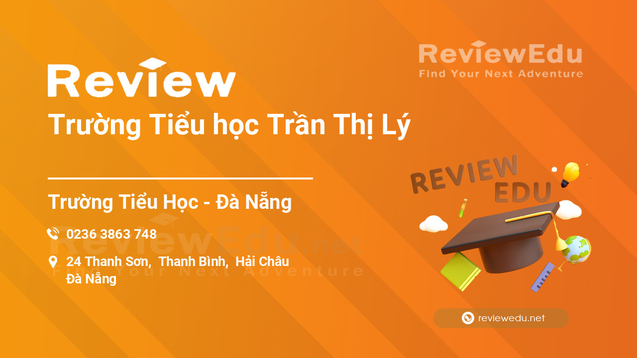Review Trường Tiểu học Trần Thị Lý