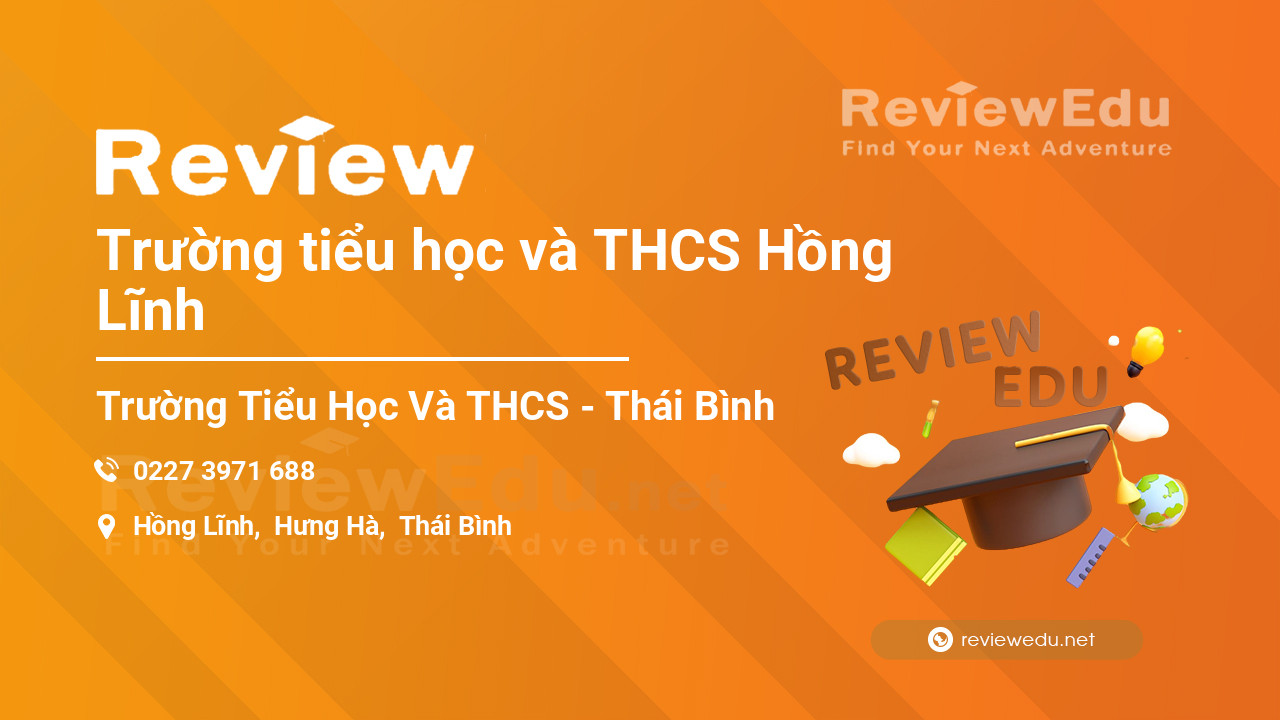Review Trường tiểu học và THCS Hồng Lĩnh