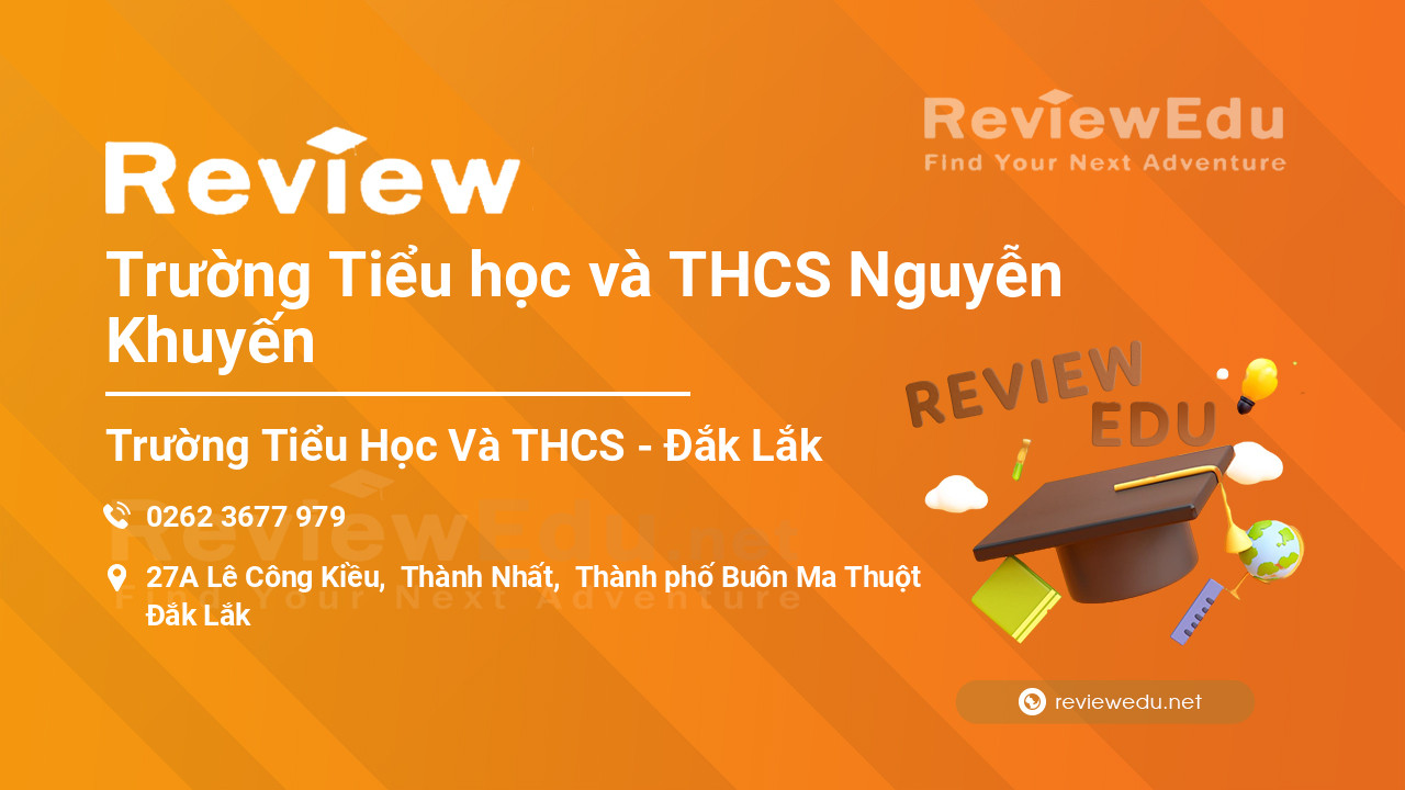 Review Trường Tiểu học và THCS Nguyễn Khuyến