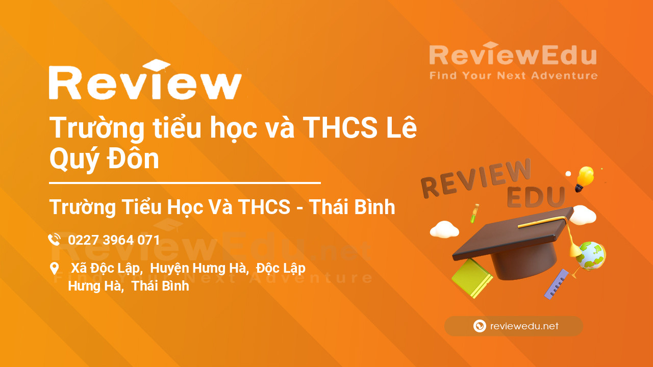 Review Trường tiểu học và THCS Lê Quý Đôn