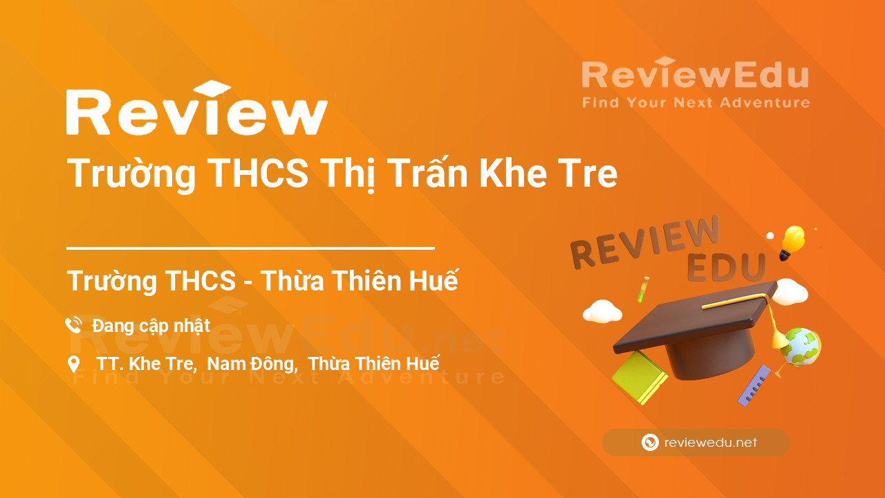 Review Trường THCS Thị Trấn Khe Tre