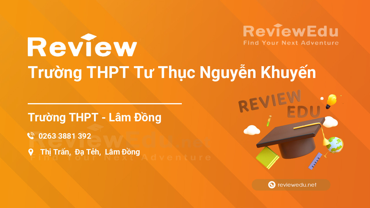 Review Trường THPT Tư Thục Nguyễn Khuyến
