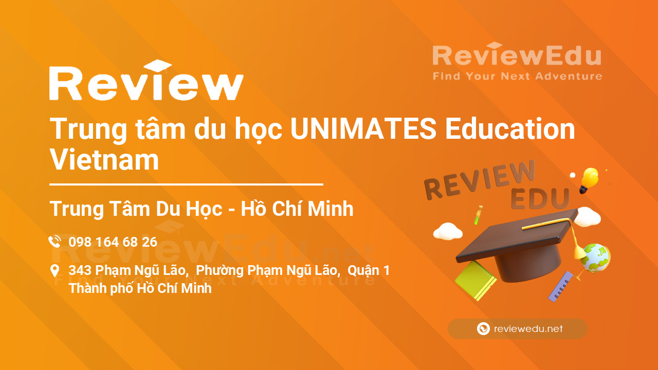 Review Trung tâm du học UNIMATES Education Vietnam