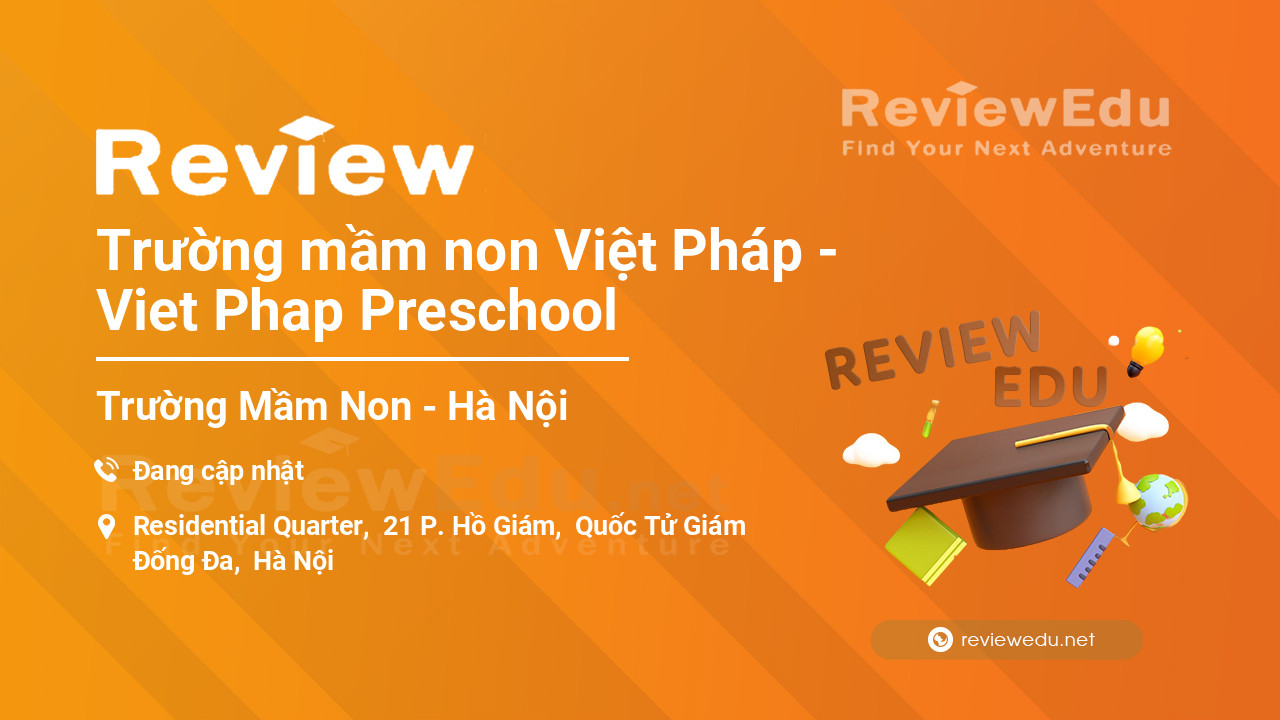 Review Trường mầm non Việt Pháp - Viet Phap Preschool