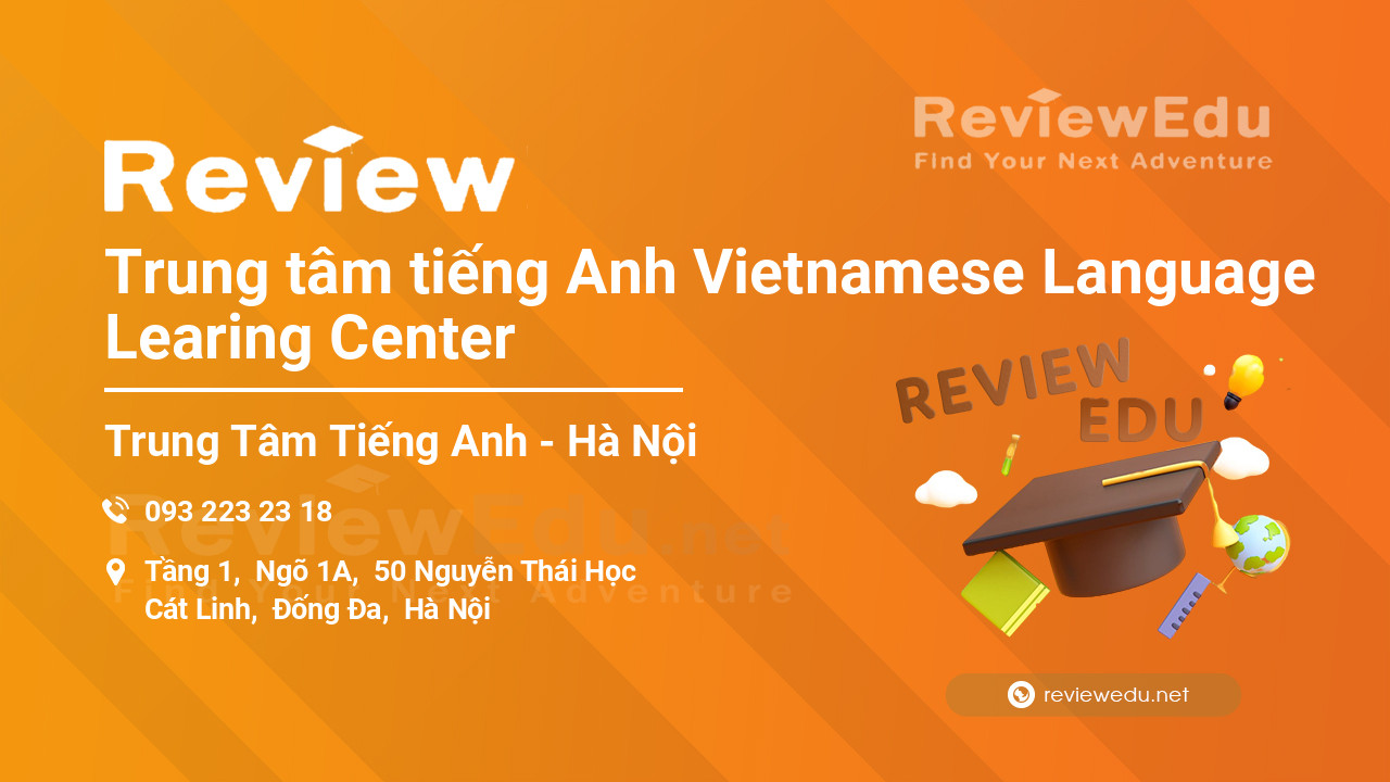 Review Trung tâm tiếng Anh Vietnamese Language Learing Center